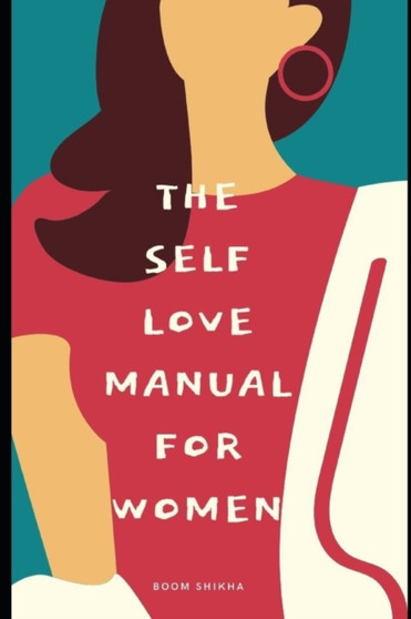 The Self-Love Manual for Women by Boom Shikha - Paperback
