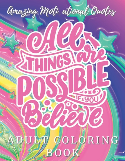 Adult Coloring Book : Amazing Motivational Quotes: Adult Coloring Pages for Stress Relief by William Martinez - Paperback