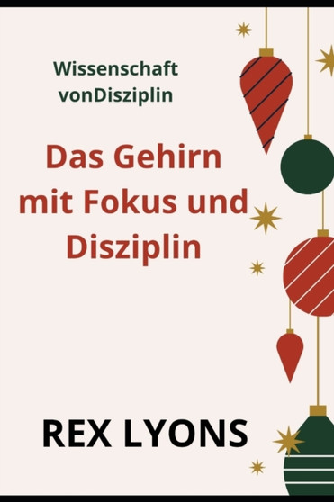 Das Gehirn mit Fokus und Disziplin : Wissenschaft vonDisziplin by Rex Lyons - Paperback
