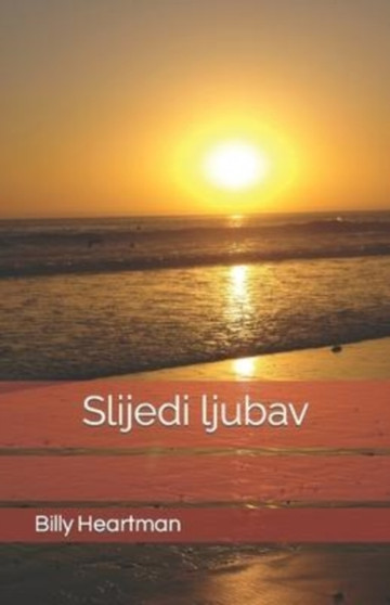 Slijedi ljubav by Billy Heartman - Paperback