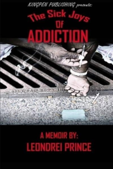 The Sick Joys of Addiction by Leondrei Prince - Paperback