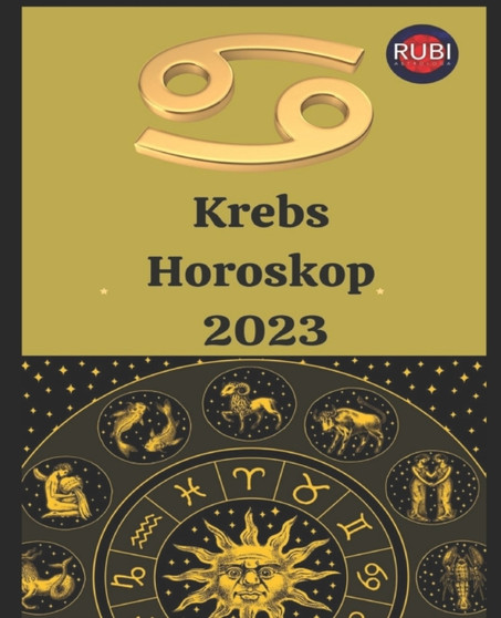 Krebs. Horoskop 2023 by Angeline Rubi - Paperback