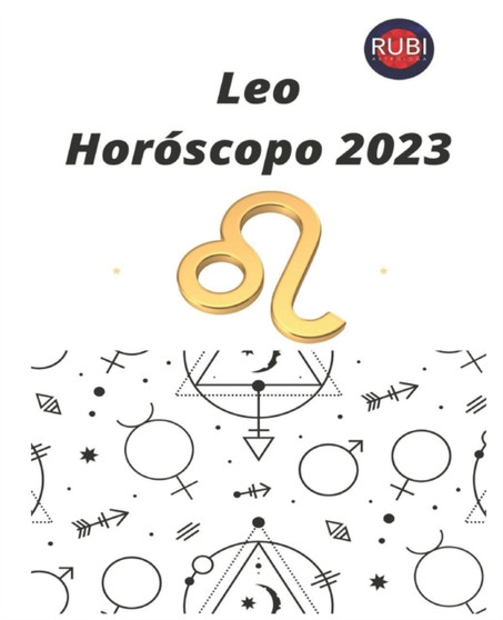 Leo. Horoscopo 2023 by Angeline A Rubi - Paperback