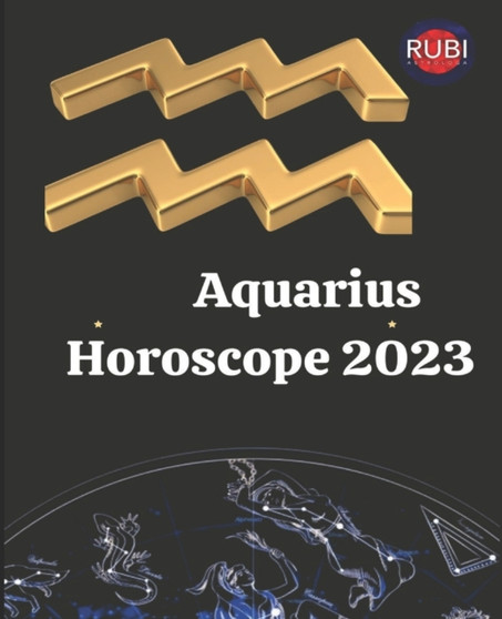 Aquarius. Horoscope 2023 by Angeline A Rubi - Paperback