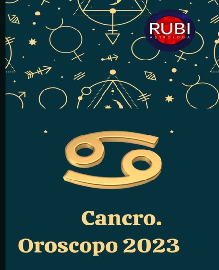 Cancro. Oroscopo 2023 by Angeline Rubi - Paperback
