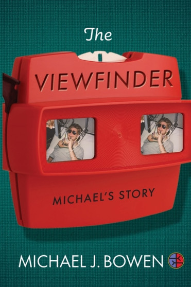 The Viewfinder : Michael's Story by Michael J Bowen - Paperback