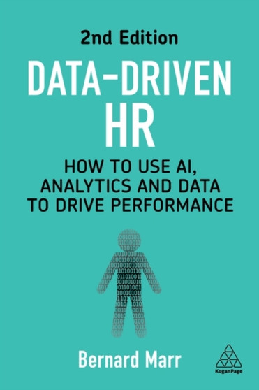 Data-Driven HR : How to Use AI, Analytics and Data to Drive Performance by Bernard Marr - Paperback
