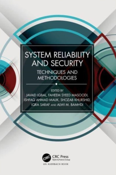 System Reliability and Security : Techniques and Methodologies by Javaid Iqbal - Paperback