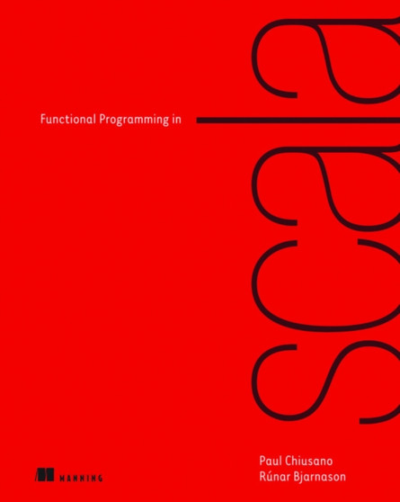 Functional Programming in Scala by Paul Chiusano - Paperback