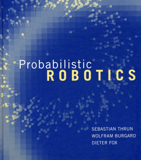 Probabilistic Robotics by Sebastian Thrun - Hardback
