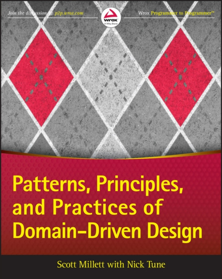 Patterns, Principles, and Practices of Domain-Driven Design by Scott Millett - Paperback