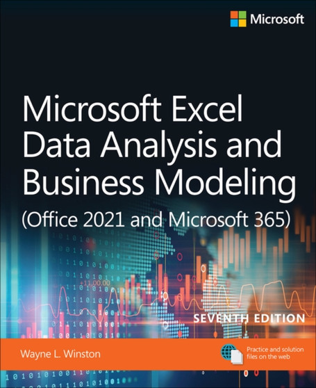 Microsoft Excel Data Analysis and Business Modeling (Office 2021 and Microsoft 365) by Wayne Winston - Paperback