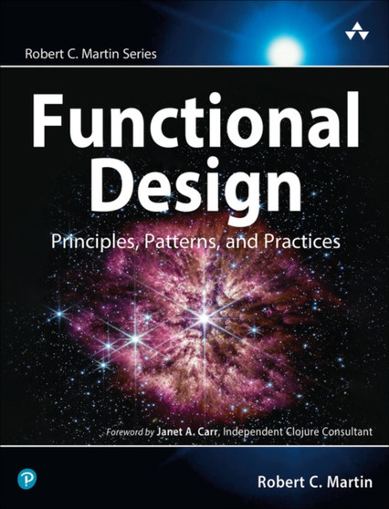Functional Design : Principles, Patterns, and Practices by Robert Martin - Paperback