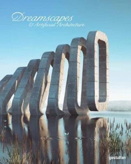 Dreamscapes and Artificial Architecture : Imagined Interior Design in Digital Art by Gestalten - Hardback
