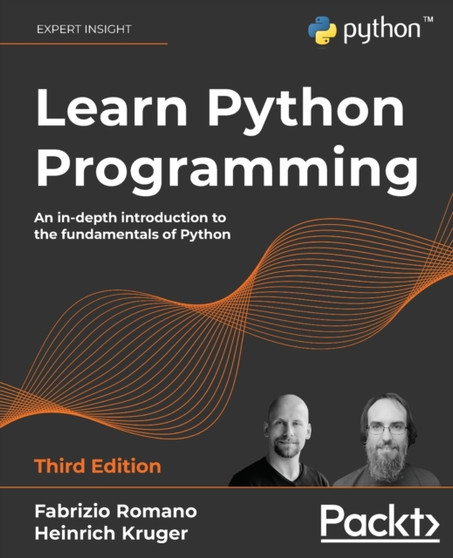 Learn Python Programming : An in-depth introduction to the fundamentals of Python, 3rd Edition by Fabrizio Romano - Paperback
