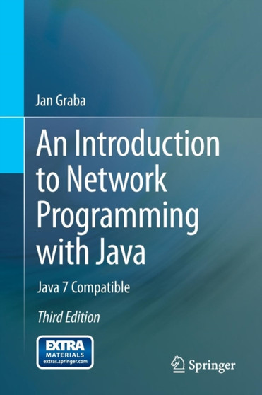 An Introduction to Network Programming with Java : Java 7 Compatible by Jan Graba - Paperback