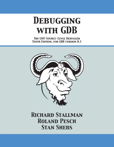Debugging with GDB : The GNU Source-Level Debugger by Richard Stallman - Paperback