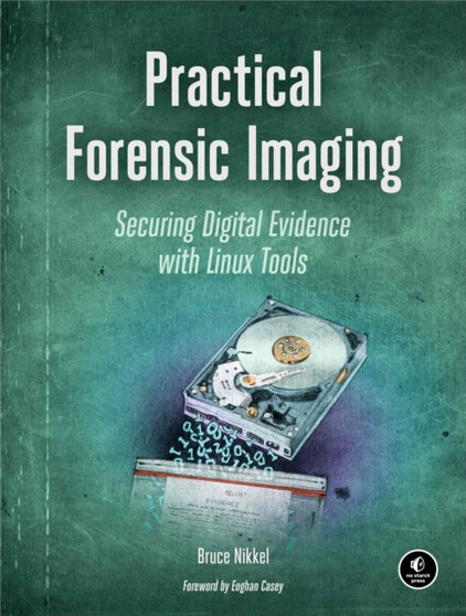 Practical Forensic Imaging by Bruce Nikkel - Paperback