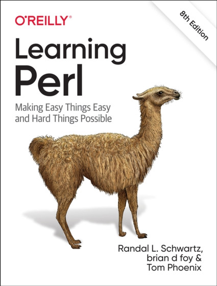 Learning Perl : Making Easy Things Easy and Hard Things Possible by Randal L Schwartz - Paperback
