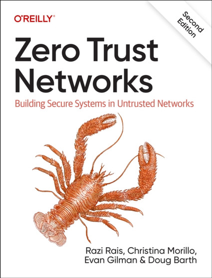 Zero Trust Networks : Building Secure Systems in Untrusted Network by Razi Rais - Paperback