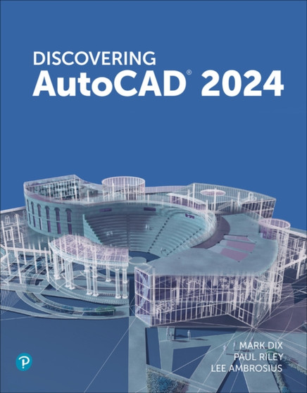 Discovering AutoCAD 2024 by Mark Dix - Paperback