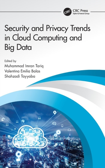 Security and Privacy Trends in Cloud Computing and Big Data by Muhammad Imran Tariq - Hardback