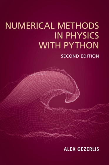 Numerical Methods in Physics with Python by Alex Gezerlis - Hardback