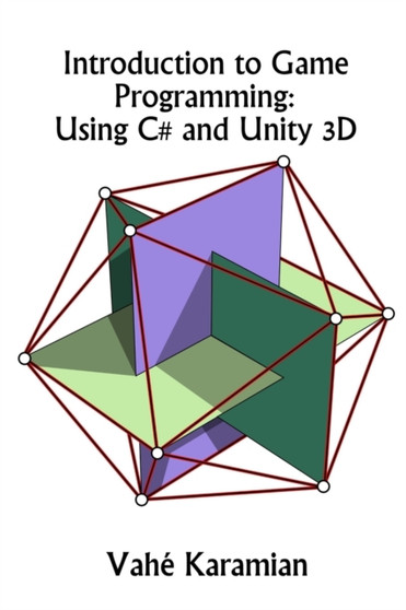 Introduction to Game Programming : Using C# and Unity 3D by Vahe Karamian - Paperback