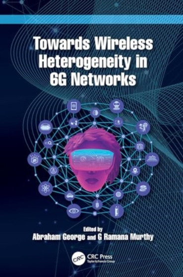Towards??Wireless Heterogeneity in 6G Networks by Abraham George - Hardback