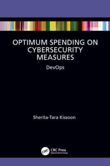 Optimal Spending on Cybersecurity Measures : DevOps by Tara Kissoon - Paperback