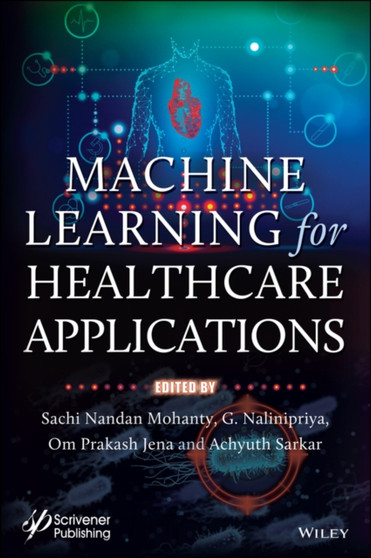 Machine Learning for Healthcare Applications by Sachi Nandan Mohanty - Hardback