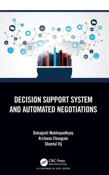 Decision Support System and Automated Negotiations by Debajyoti Mukhopadhyay - Hardback