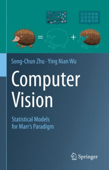 Computer Vision : Statistical Models for Marr's Paradigm by Song-Chun Zhu - Hardback