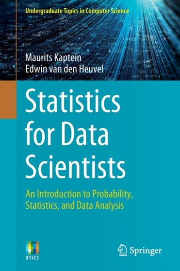 Statistics for Data Scientists : An Introduction to Probability, Statistics, and Data Analysis by Maurits Kaptein - Paperback