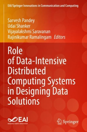 Role of Data-Intensive Distributed Computing Systems in Designing Data Solutions by Sarvesh Pandey - Paperback