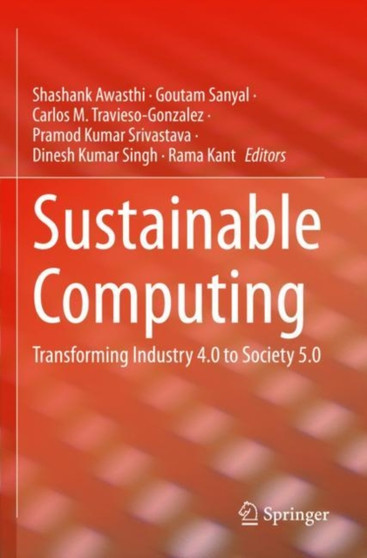 Sustainable Computing : Transforming Industry 4.0 to Society 5.0 by Shashank Awasthi - Paperback