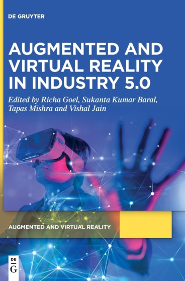 Augmented and Virtual Reality in Industry 5.0 by Richa Goel - Hardback