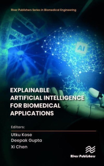 Explainable Artificial Intelligence for Biomedical Applications by Utku Kose - Hardback