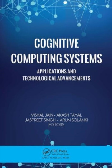 Cognitive Computing Systems : Applications and Technological Advancements by Vishal Jain - Paperback
