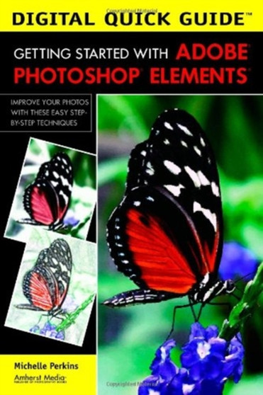 Digital Quick Guide: Getting Started With Adobe Photoshop Elements by Michelle Perkins - Paperback