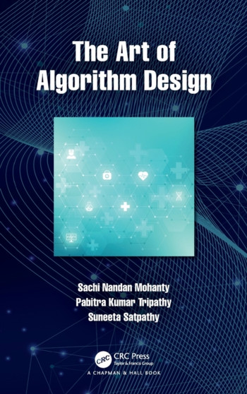 The Art of Algorithm Design by Sachi Nandan Mohanty - Hardback