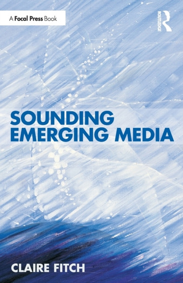 Sounding Emerging Media by Claire Fitch - Paperback