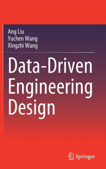 Data-Driven Engineering Design by Ang Liu - Hardback