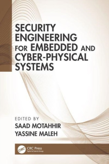 Security Engineering for Embedded and Cyber-Physical Systems by Saad Motahhir - Hardback