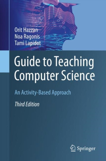 Guide to Teaching Computer Science : An Activity-Based Approach by Orit Hazzan - Hardback