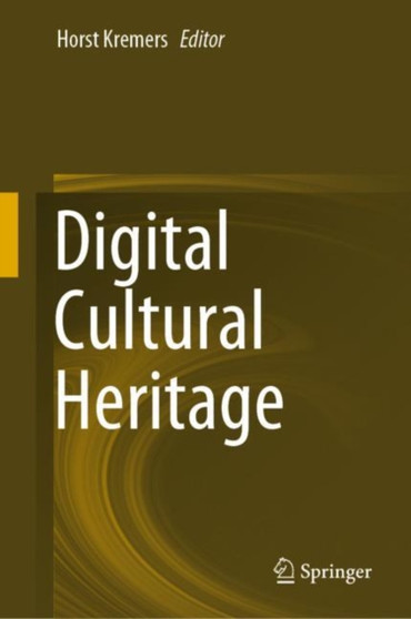 Digital Cultural Heritage by Horst Kremers - Hardback