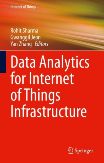 Data Analytics for Internet of Things Infrastructure by Rohit Sharma - Hardback