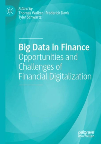 Big Data in Finance : Opportunities and Challenges of Financial Digitalization by Thomas Walker - Paperback Big Data in Finance : Opportunities and Challenges of Financial Digitalization by Thomas Walker - Paperback