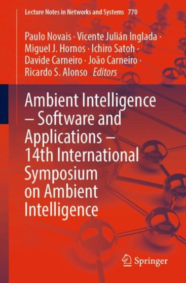 Ambient Intelligence ??? Software and Applications ??? 14th International Symposium on Ambient Intelligence : 770 by Paulo Novais - Paperback