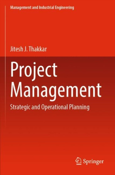 Project Management : Strategic and Operational Planning by Jitesh J. Thakkar - Paperback